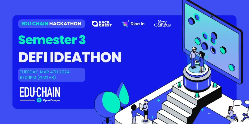 EDU Chain Semester 3 Hackathon Ideathon: What To Build In DeFi Now?