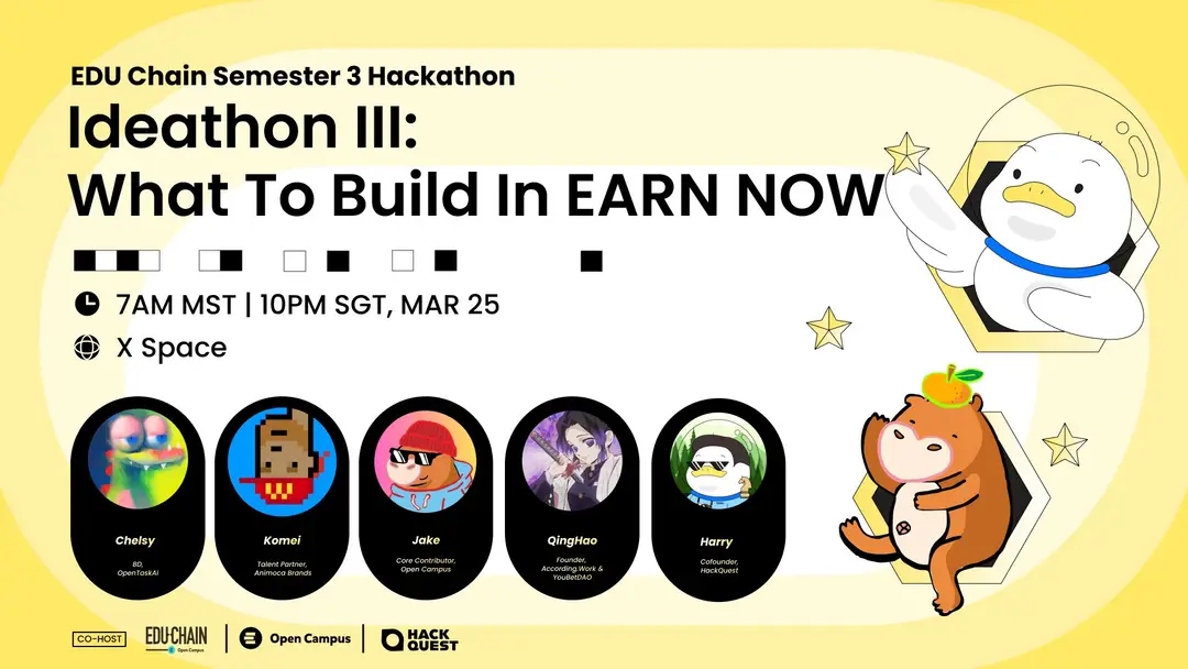 EDU Chain Semester 3 Hackathon Ideathon 3: What To Build In EARN Now